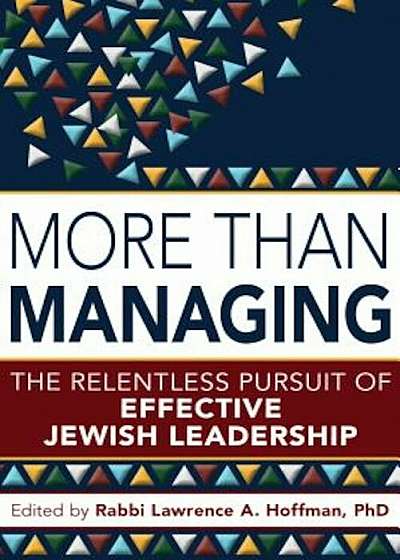 More Than Managing: The Relentless Pursuit of Effective Jewish Leadership, Hardcover