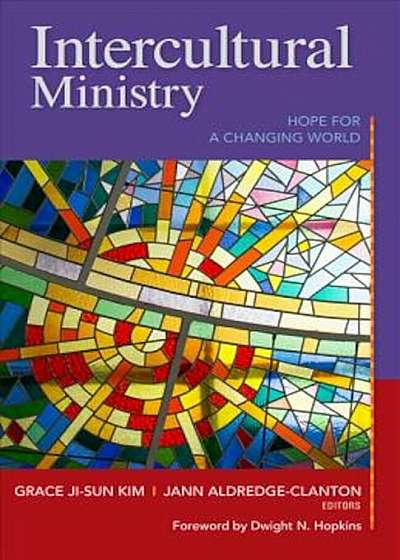 Intercultural Ministry: Hope for a Changing World, Paperback