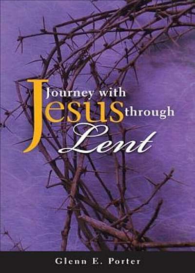 Journey with Jesus Through Lent, Paperback