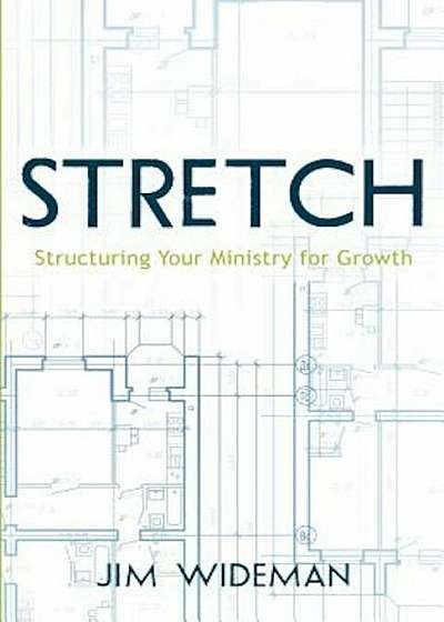 Stretch-Structuring Your Ministry for Growth, Paperback