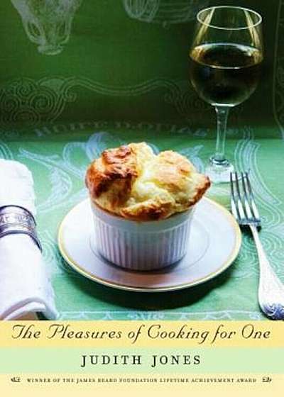The Pleasures of Cooking for One, Hardcover
