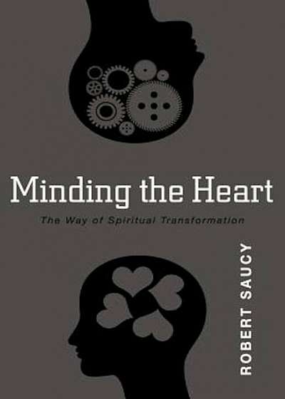 Minding the Heart: The Way of Spiritual Transformation, Paperback