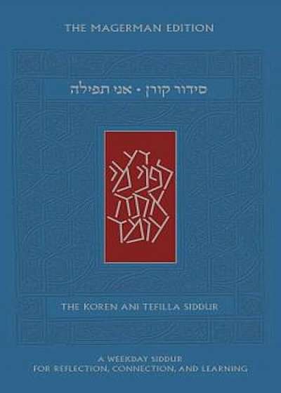 The Koren Ani Tefilla Weekday Siddur: The Magerman Edition, Hardcover