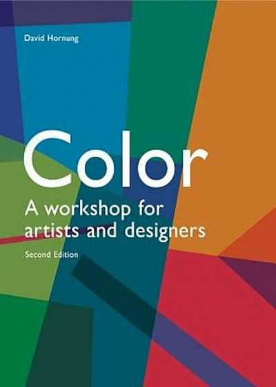 Color: A Workshop for Artists and Designers, Paperback