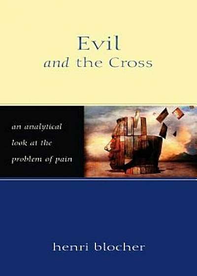 Evil and the Cross: An Analytical Look at the Problem of Pain, Paperback