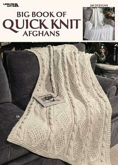 Big Book of Quick Knit Afghans (Leisure Arts '3137), Paperback