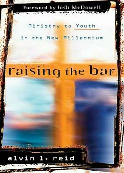 Raising the Bar: Ministry to Youth in the New Millennium, Paperback