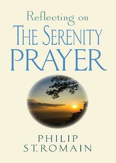 Reflecting on the Serenity Prayer, Paperback