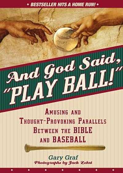 And God Said, 'Play Ball!': Amusing and Thought-Provoking Parallels Between the Bible and Baseball, Paperback