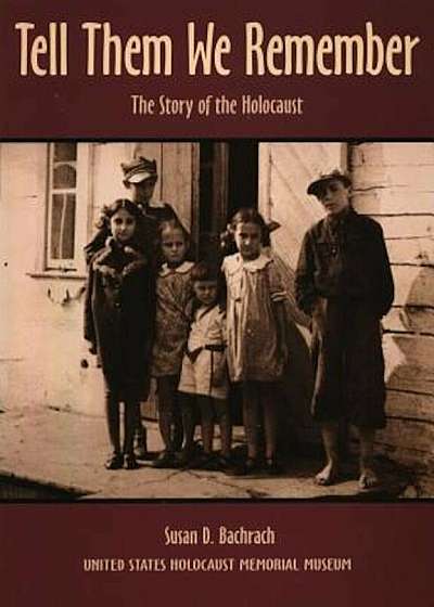 Tell Them We Remember: The Story of the Holocaust, Paperback