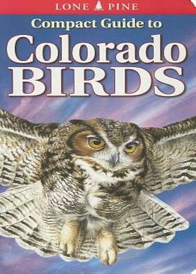 Compact Guide to Colorado Birds, Paperback