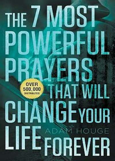 The 7 Most Powerful Prayers That Will Change Your Life Forever, Paperback