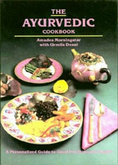 The Ayurvedic Cookbook, Paperback