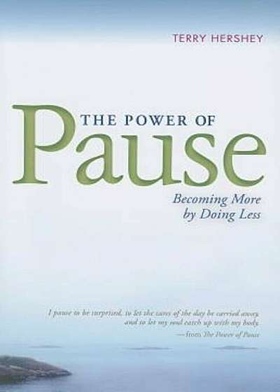 The Power of Pause: Becoming More by Doing Less, Paperback