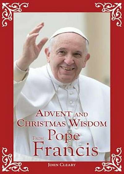 Advent and Christmas Wisdom from Pope Francis, Paperback