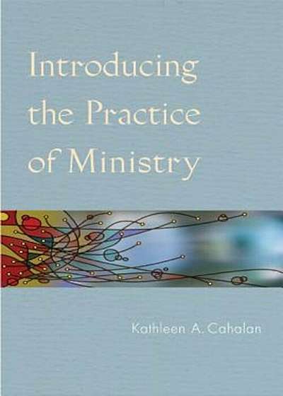 Introducing the Practice of Ministry, Paperback