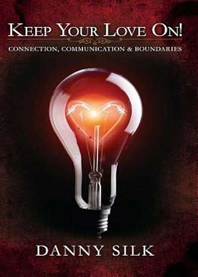 Keep Your Love on: Connection, Communication and Boundaries, Paperback
