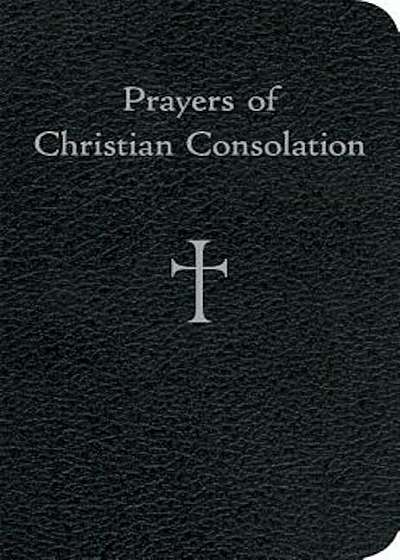 Prayers of Christian Consolation, Hardcover