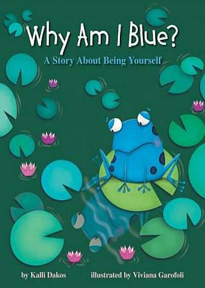 Why Am I Blue': A Story about Being Yourself, Hardcover