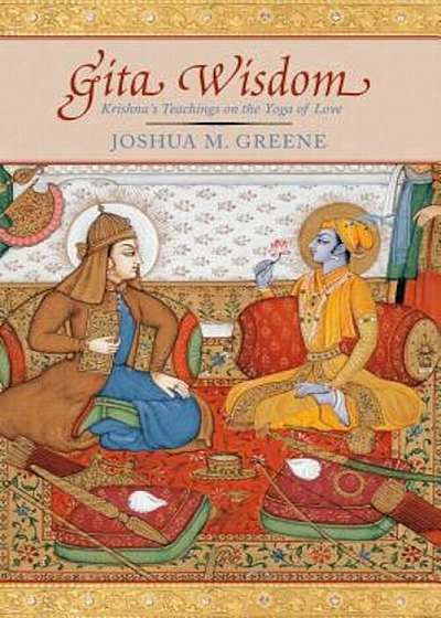 Gita Wisdom: An Introduction to India's Essential Yoga Text, Paperback