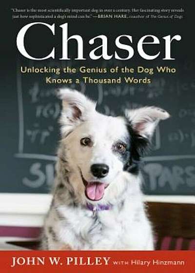 Chaser: Unlocking the Genius of the Dog Who Knows a Thousand Words, Paperback