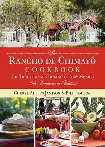 The Rancho De Chimayo Cookbook: The Traditional Cooking of New Mexico, Paperback