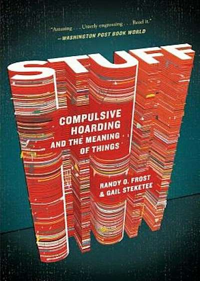 Stuff: Compulsive Hoarding and the Meaning of Things, Paperback