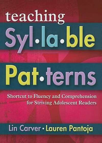 Teaching Syllable Patterns: Shortcut to Fluency and Comprehension for Striving Adolescent Readers 'With CDROM', Paperback