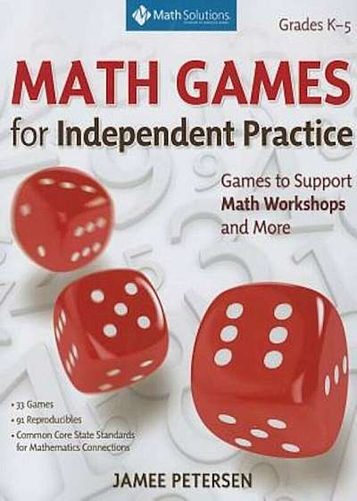 Math Games for Number and Operations and Algebraic Thinking: Games to Support Independent Practice in Math Workshops and More, Grades K-5, Paperback