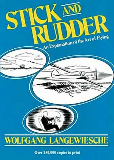 Stick and Rudder: An Explanation of the Art of Flying, Hardcover
