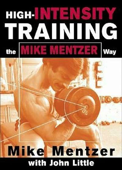 High-Intensity Training the Mike Mentzer Way, Paperback