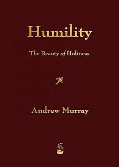 Humility: The Beauty of Holiness, Paperback