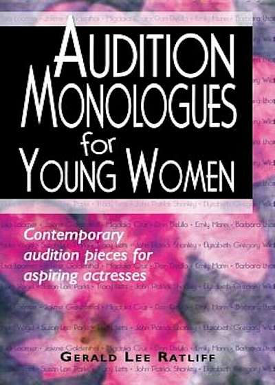 Audition Monologues for Young Women: Contemporary Audition Pieces for Aspiring Actresses, Paperback
