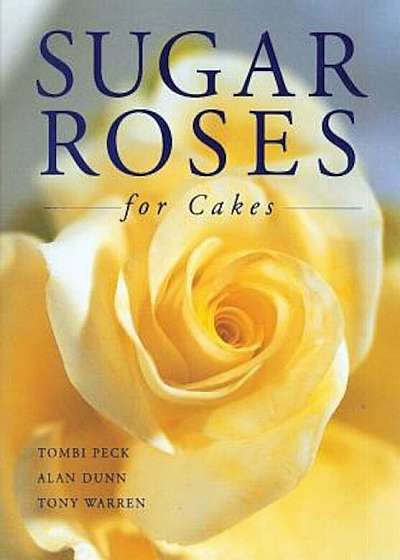 Sugar Roses for Cakes, Hardcover