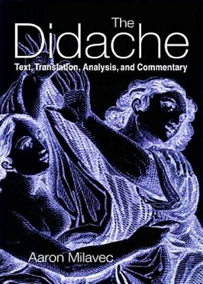 The Didache: Text, Translation, Analysis, and Commentary, Paperback