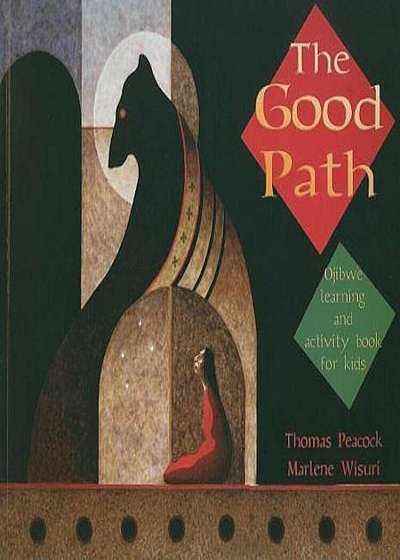 The Good Path: Ojibwe Learning and Activity Book for Kids, Paperback