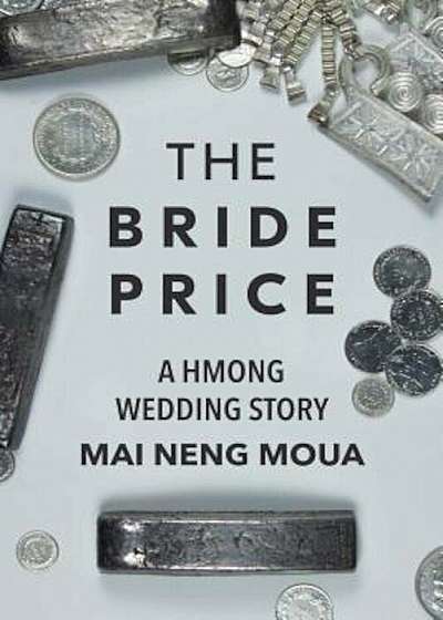 The Bride Price: A Hmong Wedding Story, Paperback