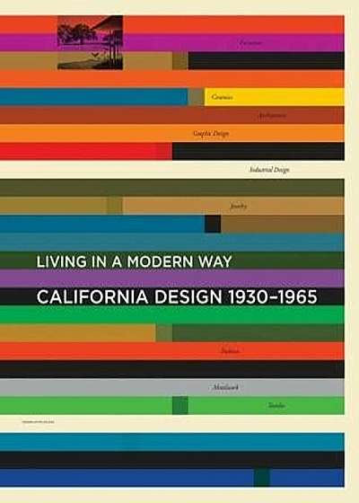 California Design, 1930-1965: Living in a Modern Way, Hardcover