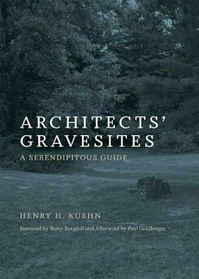 Architects' Gravesites: A Serendipitous Guide, Paperback