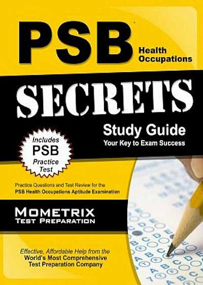 PSB Health Occupations Secrets Study Guide: Practice Questions and Test Review for the PSB Health Occupations Exam, Paperback