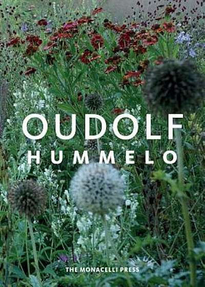 Hummelo: A Journey Through a Plantsman's Life, Hardcover