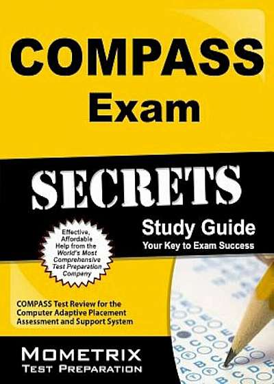 Compass Exam Secrets Study Guide: Compass Test Review for the Computer Adaptive Placement Assessment and Support System, Paperback