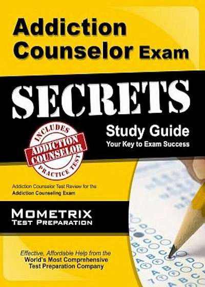 Addiction Counselor Exam Secrets, Study Guide: Addiction Counselor Test Review for the Addiction Counseling Exam, Paperback