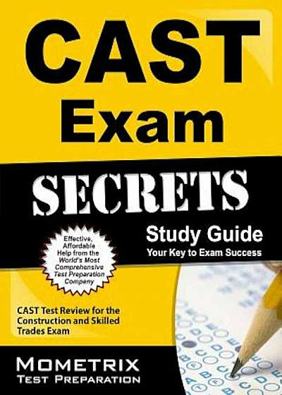 CAST Exam Secrets, Study Guide: CAST Test Review for the Construction and Skilled Trades Exam, Paperback
