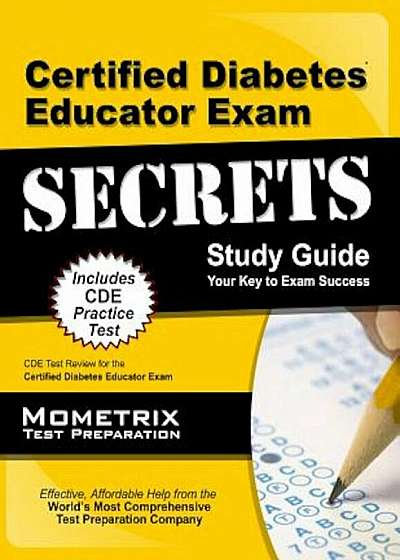 Certified Diabetes Educator Exam Secrets, Study Guide: CDE Test Review for the Certified Diabetes Educator Exam, Paperback