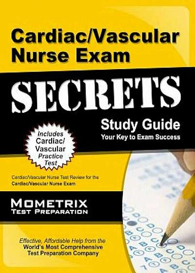 Cardiac/Vascular Nurse Exam Secrets: Cardiac/Vascular Nurse Test Review for the Cardiac/Vascular Nurse Exam, Paperback