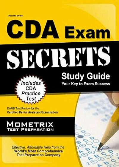 Secrets of the CDA Exam Study Guide: DANB Test Review for the Certified Dental Assistant Examination, Paperback