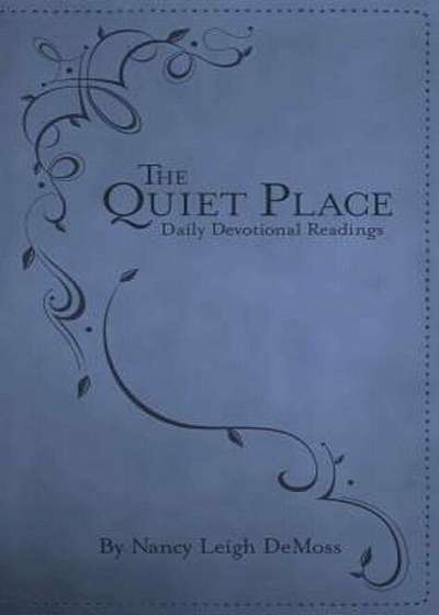 The Quiet Place: Daily Devotional Readings, Hardcover