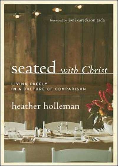 Seated with Christ: Living Freely in a Culture of Comparison, Paperback