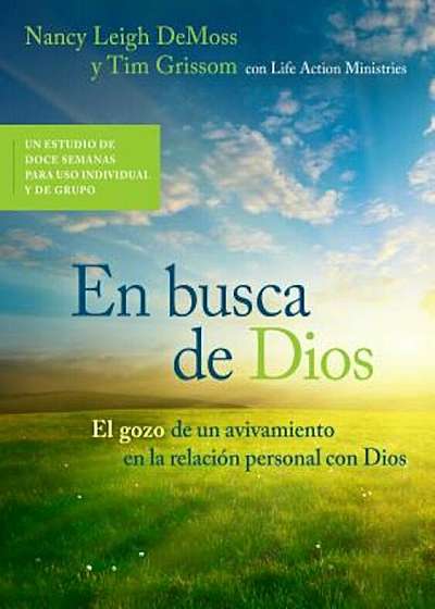En Busca de Dios: El Gozo de un Avivamiento en la Relacion Personal Con Dios, Paperback